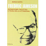 Fredric Jameson. Neomarxismo dialettica e teoria della letteratura