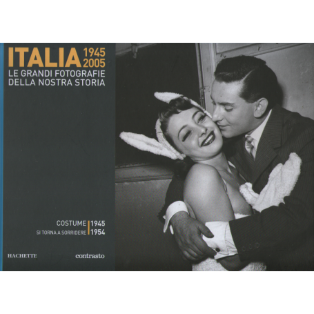Italia 1945-2005. Le grandi fotografie della nostra storia. Costume 1945-1954.