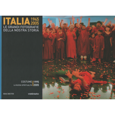 Italia 1945-2005. Le grandi fotografie della nostra storia. Costume 1995-2005