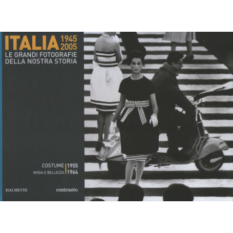 Italia 1945-2005. Le grandi fotografie della nostra storia. Costume 1955-1964