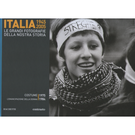 Italia 1945-2005. Le grandi fotografie della nostra storia. Costume 1975-1984