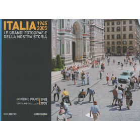 Italia 1945-2005. Le grandi fotografie della nostra storia. In primo piano 1945-2005.