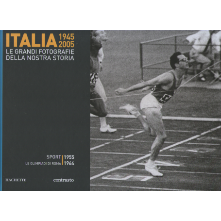 Italia 1945-2005. Le grandi fotografie della nostra storia. Sport 1955-1964.