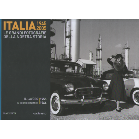 Italia 1945-2005. Le grandi fotografie della nostra storia. Lavoro 1955-1964.