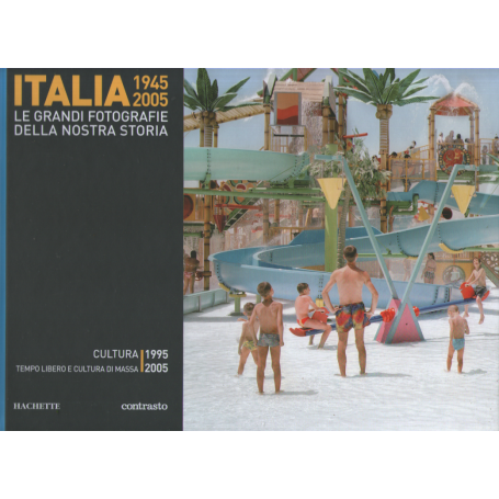 Italia 1945-2005. Le grandi fotografie della nostra storia. Cultura 1995-2005.