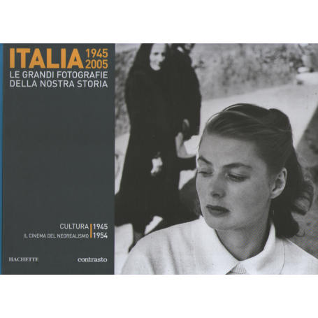 Italia 1945-2005. Le grandi fotografie della nostra storia. Cultura 1945-1954.