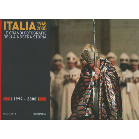 Italia 1945-2005. Le grandi fotografie della nostra storia 1999-2000.