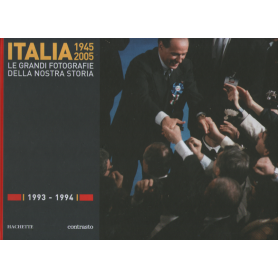 Italia 1945-2005. Le grandi fotografie della nostra storia 1993-1994.