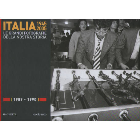 Italia 1945-2005. Le grandi fotografie della nostra storia 1989-1990.