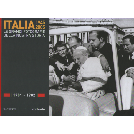 Italia 1945-2005. Le grandi fotografie della nostra storia 1981-1982.