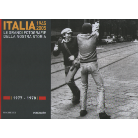 Italia 1945-2005. Le grandi fotografie della nostra storia 1977-1978.