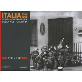 Italia 1945-2005. Le grandi fotografie della nostra storia 1971-1972.