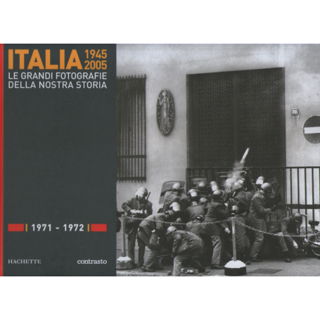 Italia 1945-2005. Le grandi fotografie della nostra storia 1971-1972.