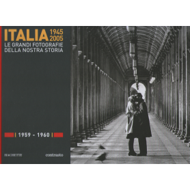 Italia 1945-2005. Le grandi fotografie della nostra storia 1959-1960.