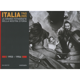 Italia 1945-2005. Le grandi fotografie della nostra storia 1953-1954.