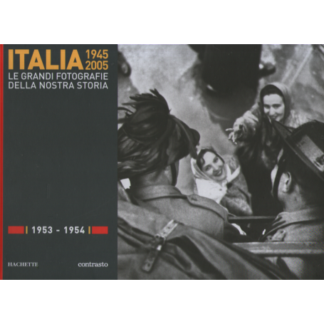 Italia 1945-2005. Le grandi fotografie della nostra storia 1953-1954.