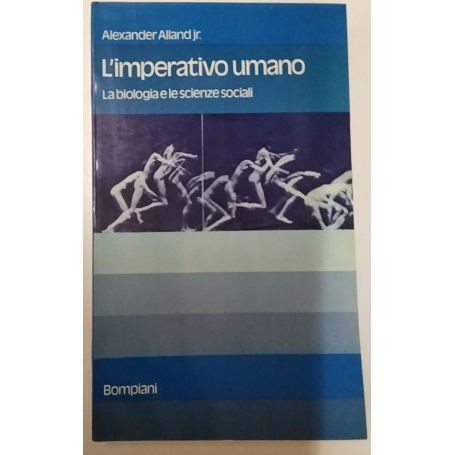 L'imperativo umano. La biologia e le scienze sociali.