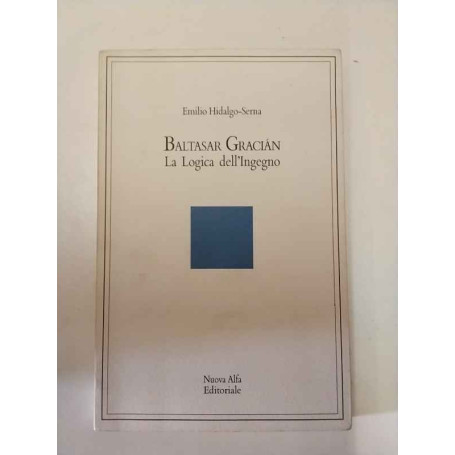 Baltasar Gracian. La Logica dell'Ingegno.