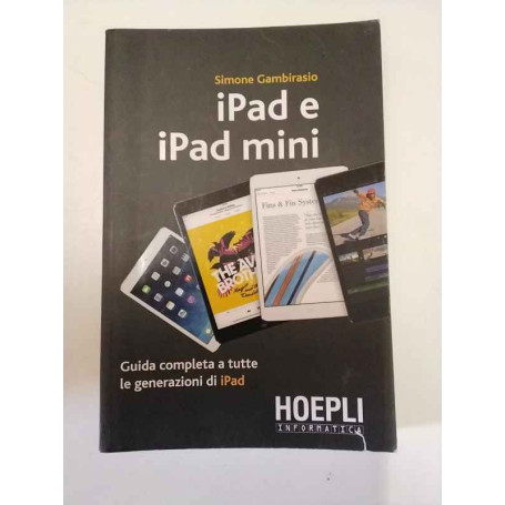 IPad e iPad Mini. Guida completa a tutte le generazioni di iPad