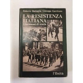 La Resistenza italiana. Lineaeanti di storia.