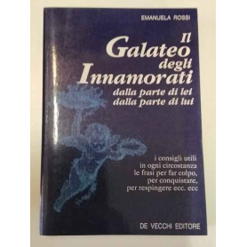 Il Galateo degli Innamorati dalla parte di lei dalla parte di lui.