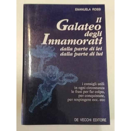 Il Galateo degli Innamorati dalla parte di lei dalla parte di lui.
