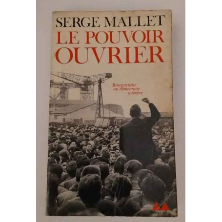 Le pouvoir ouvrier - Bureaucratie ou démocratie ouvrière