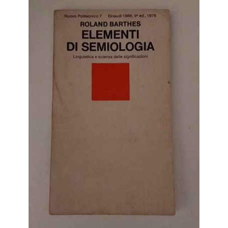 Elementi di Semiologia. Linguistica e scienza delle significazioni.