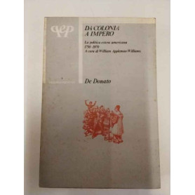 Da colonia a impero. La politica estera americana 1750-1970.