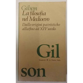 La filosofia nel Medioevo. Dalle origini patristiche alla fine del XIV secolo.