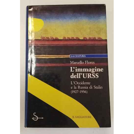 L'immagine dell'URSS. L'Occidente e la Russia di Stalin (1927-1956).