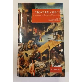 I proverbi greci. Le raccolte di Zenobio e Diogeniano. Testo greco a fronte.