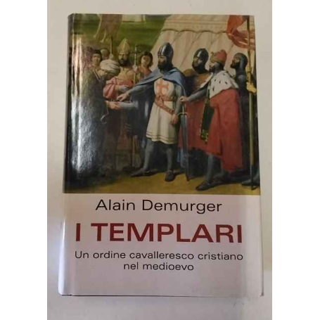 I templari: un ordine cavalleresco cristiano nel medioevo