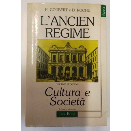 L'ancien regime. Volume secondo: Cultura e società.