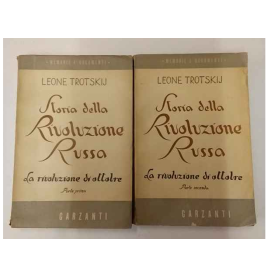 Storia della rivoluzione russa. La rivoluzione di Ottobre. Parte prima - Parte seconda