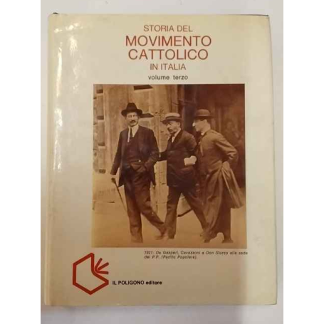 Storia del Movimento cattolico in Italia. Volume terzo.
