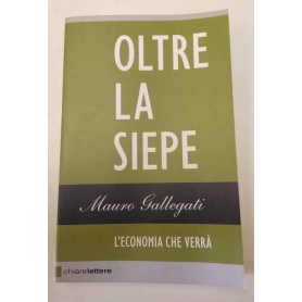 Oltre la siepe. L'economia che verrà