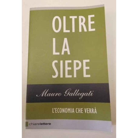 Oltre la siepe. L'economia che verrà
