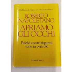 Apriamo gli occhi. Perché i nostri risparmi sono in pericolo