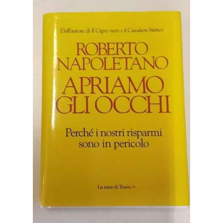 Apriamo gli occhi. Perché i nostri risparmi sono in pericolo