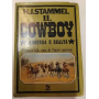 Il cowboy. Leggenda e realtà. Dizionario della storia dei Pionieri americani.