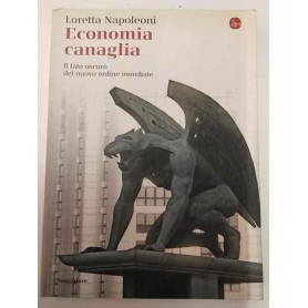 Economia canaglia : il lato oscuro del nuovo ordine mondiale