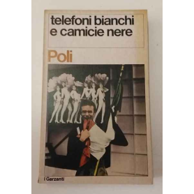 Telefoni bianchi e camicie nere
