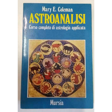 Astroanalisi. Corso completo di astrologia applicata