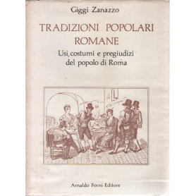 Tradizioni Popolari Romane. Usi costumi e pregiudizi.