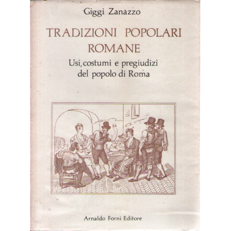 Tradizioni Popolari Romane. Usi costumi e pregiudizi.