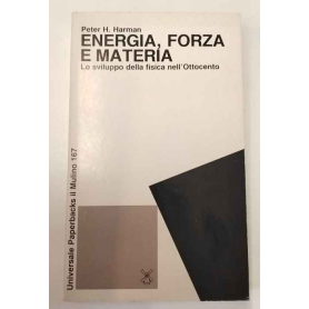 Energia forza e materia. Lo sviluppo della fisica nell'Ottocento.