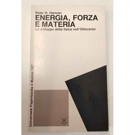 Energia forza e materia. Lo sviluppo della fisica nell'Ottocento.