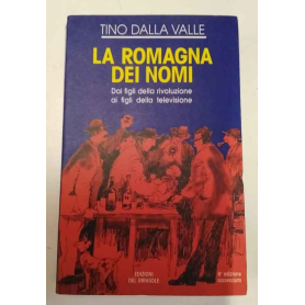 La Romagna dei nomi. Dai figli della rivoluzione ai figli della televisione.