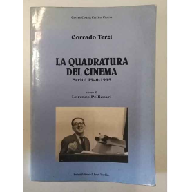 La quadratura del cinema. Scritti 1940-1995.